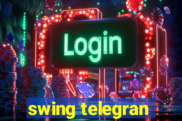 swing telegran